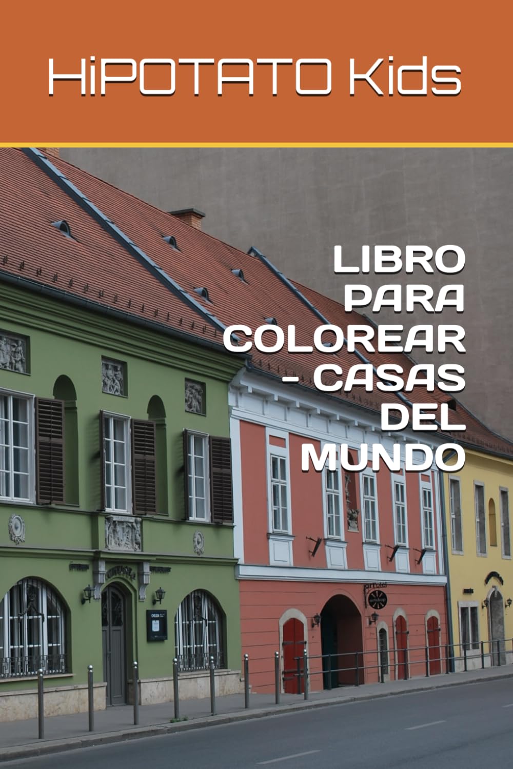 LIBRO PARA COLOREAR - CASAS DEL MUNDO: HIPOTATO KIDS