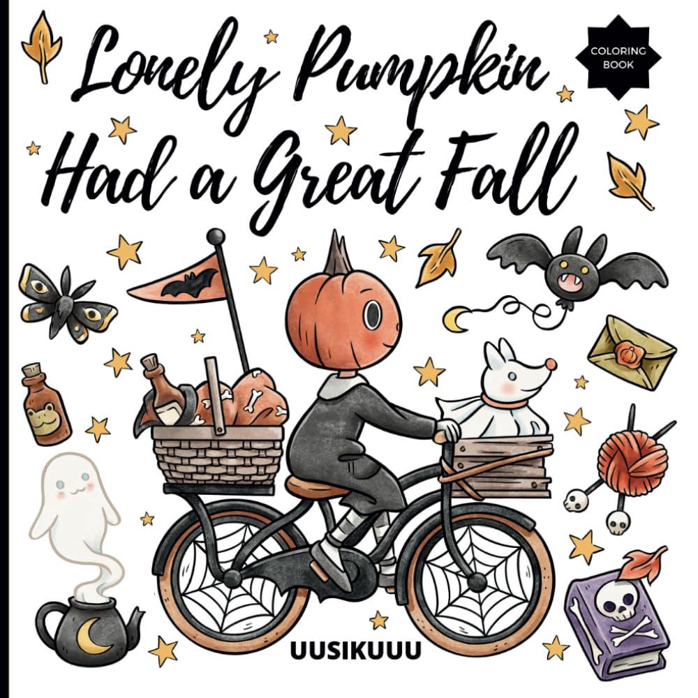 Lonely Pumpkin Had a Great Fall: Spooky Cute Coloring Book Collection - 3 Books in 1 Compilation