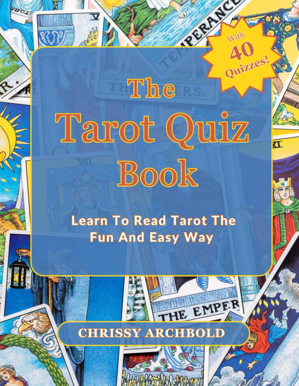 The Tarot Quiz Book: Learn To Read Tarot The Fun And Easy Way