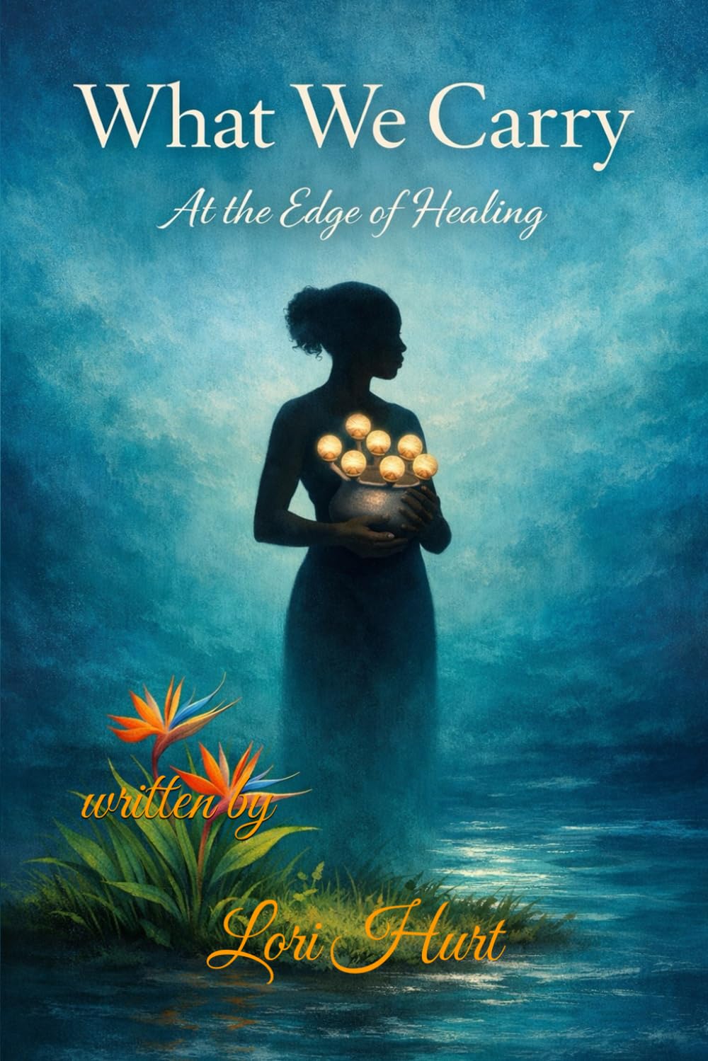 What We Carry: At the Edge of Healing
