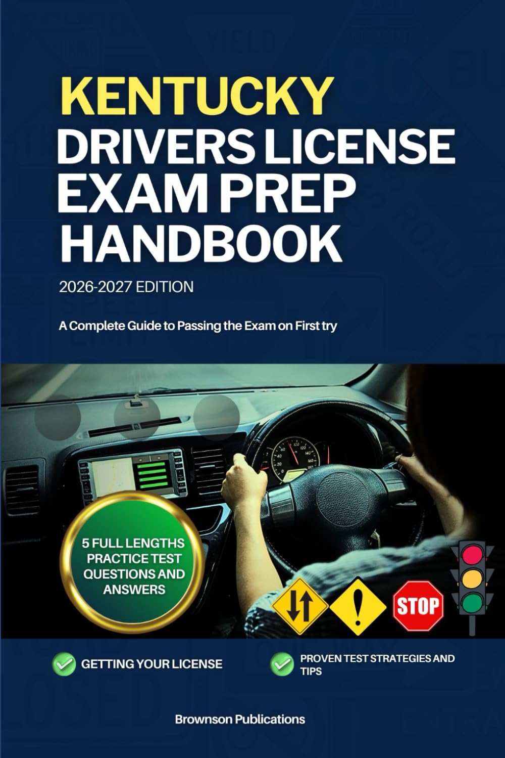 KENTUCKY DRIVERS LICENSE EXAM PREP HANDBOOK: A Complete Guide to Passing the Exam on First (USA DRIVERS LICENSE GUIDES)