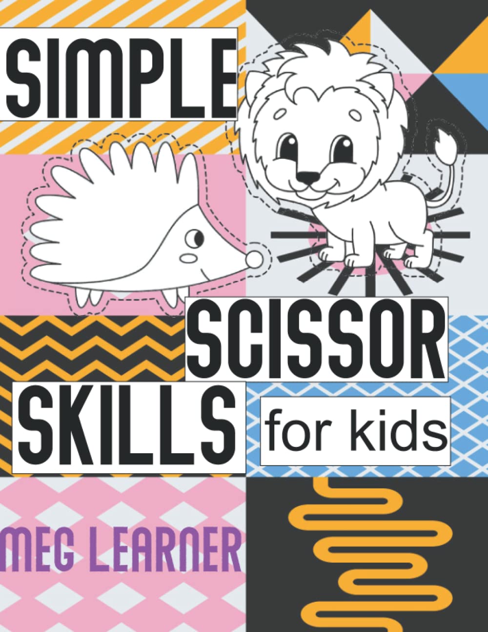 Simple Scissor Skills For Kids: With Pop Up Scenes For More Fun