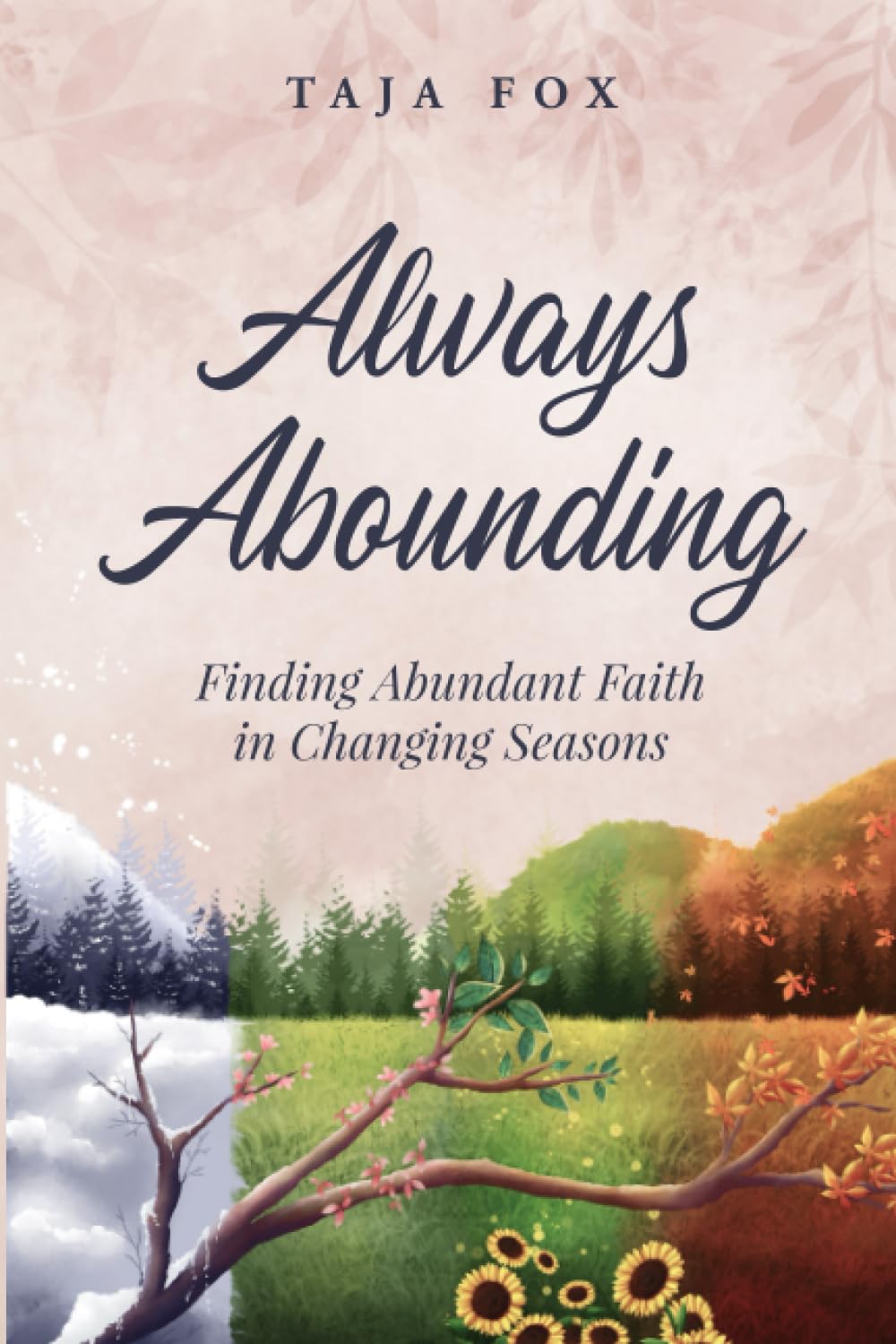 Always Abounding: Finding Abundant Faith in Changing Seasons