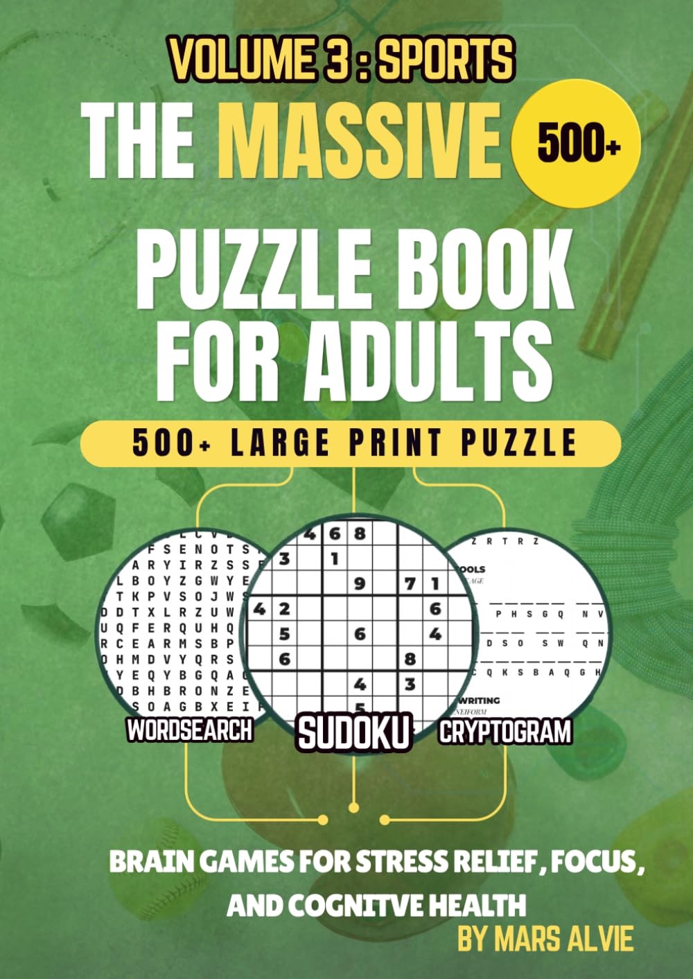 The Ultimate Worldwide Sports Puzzle Book (Volume 3): 550+ Large Print Puzzles for Adults and Seniors: Word Search, Sudoku, and Cryptograms with ... Quotes (The Massive Puzzle Book for Adults)