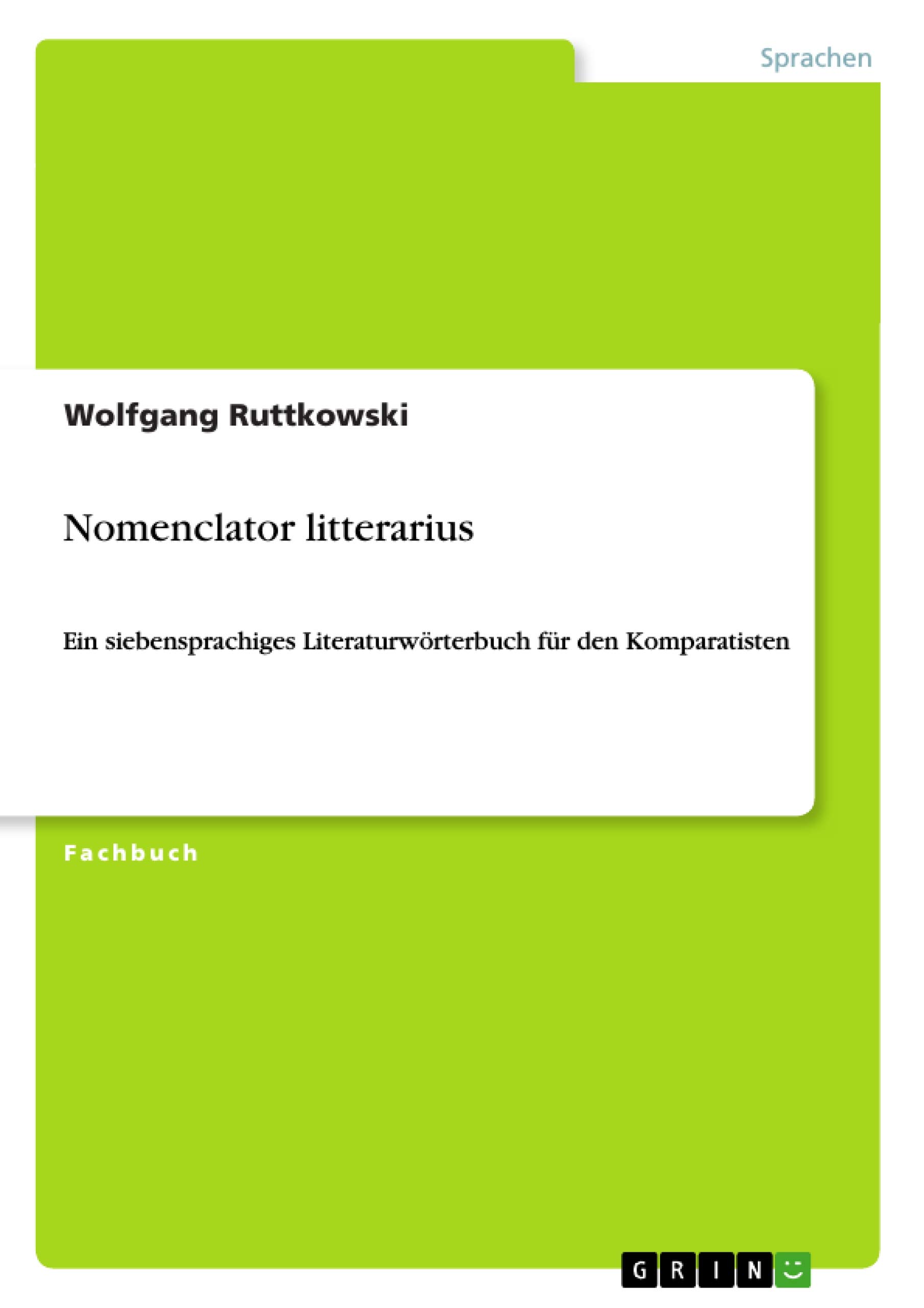 Nomenclator litterarius: Ein siebensprachiges Literaturwörterbuch für den Komparatisten