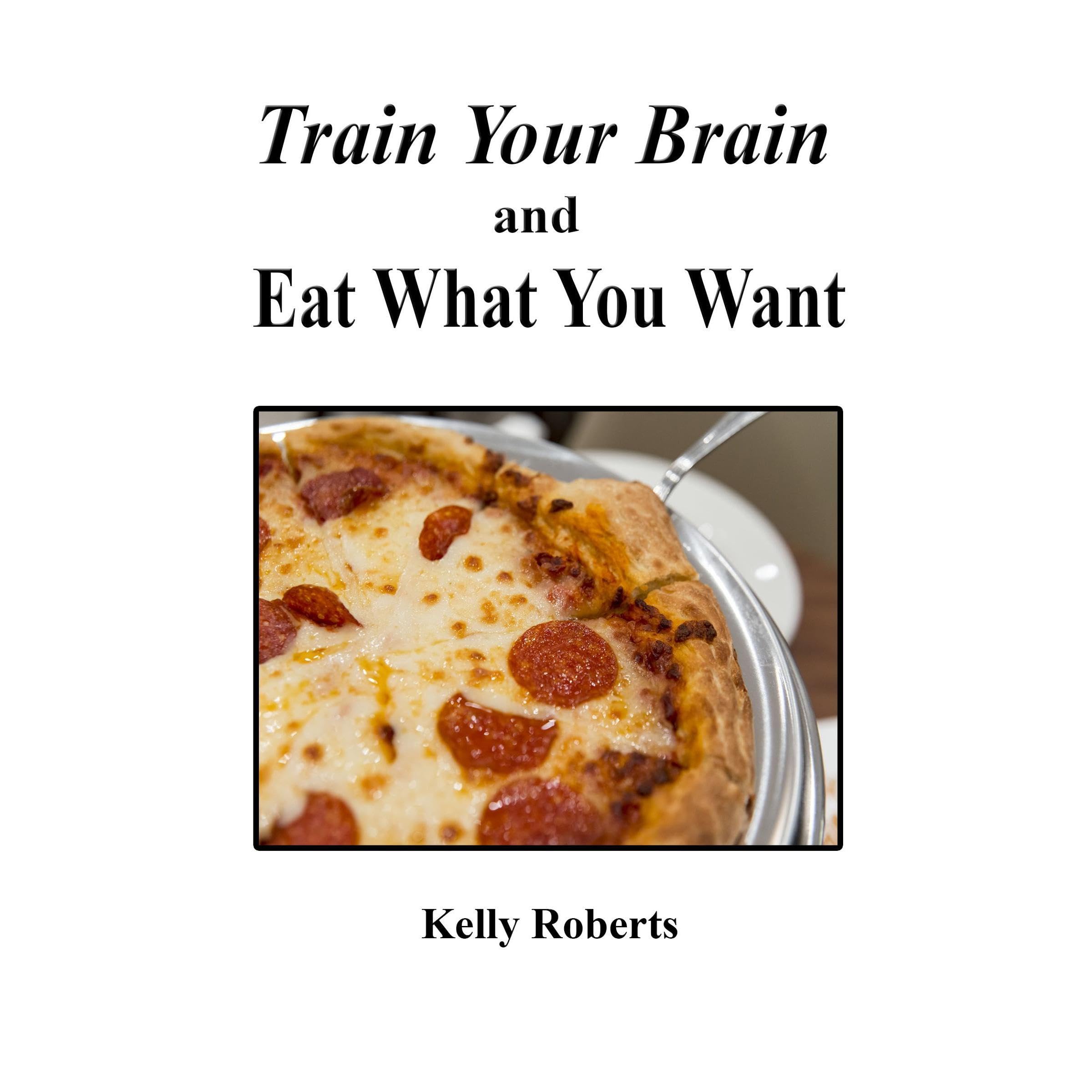 Train Your Brain and Eat What You Want