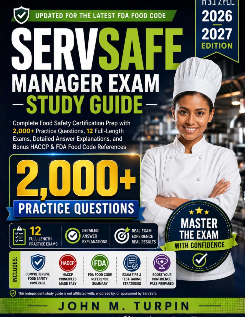 ServSafe Manager Exam Study Guide 2026–2027: Complete Food Safety Certification Prep with 2,000+ Practice Questions, 12 Full-Length Exams, Detailed ... Code References — Pass on Your First Attempt