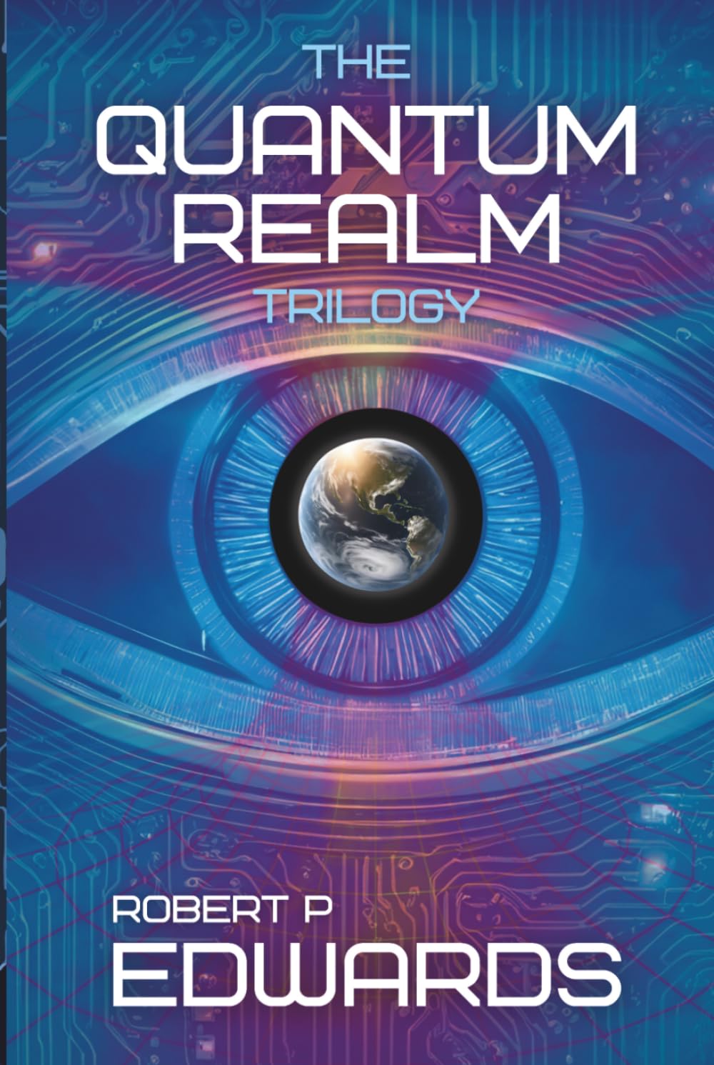 The Quantum Realm Trilogy: A Science Fiction Thriller