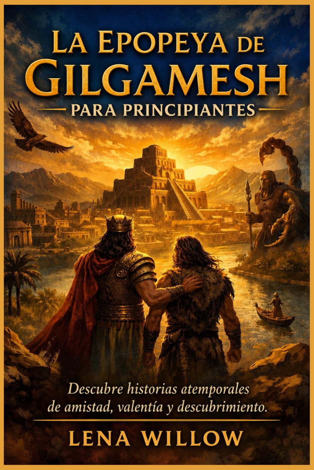 La epopeya de Gilgamesh para principiantes: Descubre historias atemporales de amistad, valentía y descubrimiento.