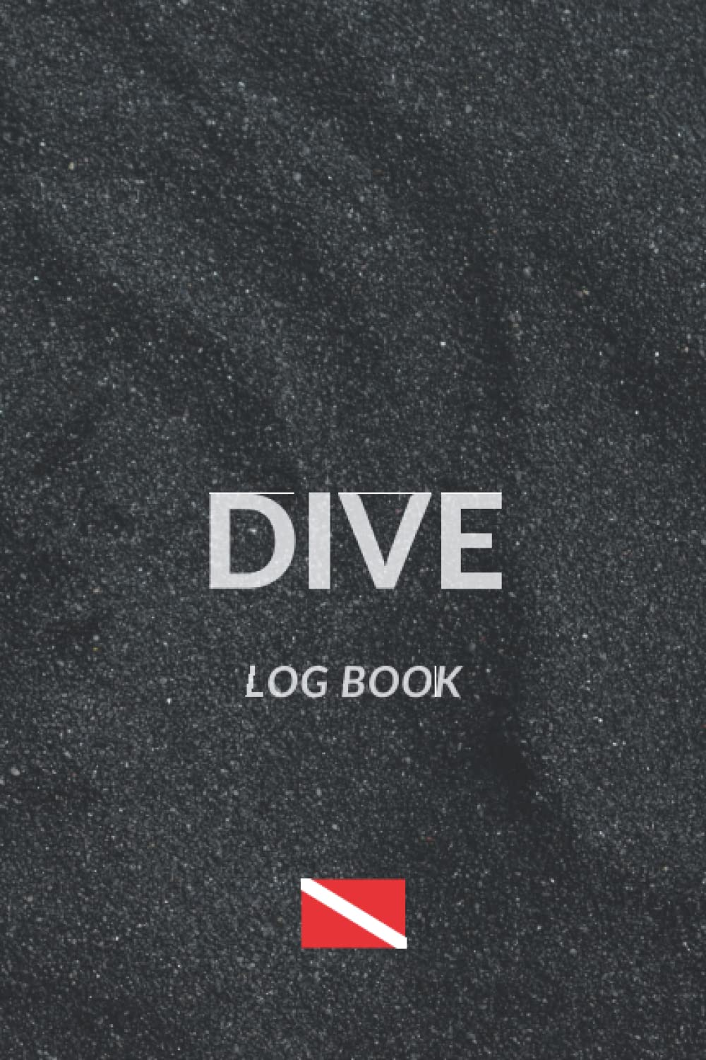 Dive Logbook: great gift for Beginner, Intermediate, and Experienced Divers: It is made by an experienced diver for Divers