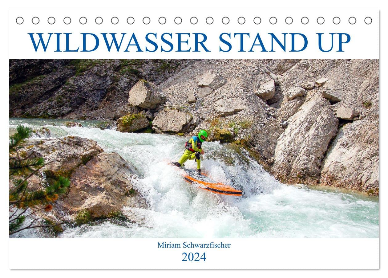 Wildwasser Stand up (Tischkalender 2024 DIN A5 quer), CALVENDO Monatskalender: Stand up Paddle auf dem Wildwasser