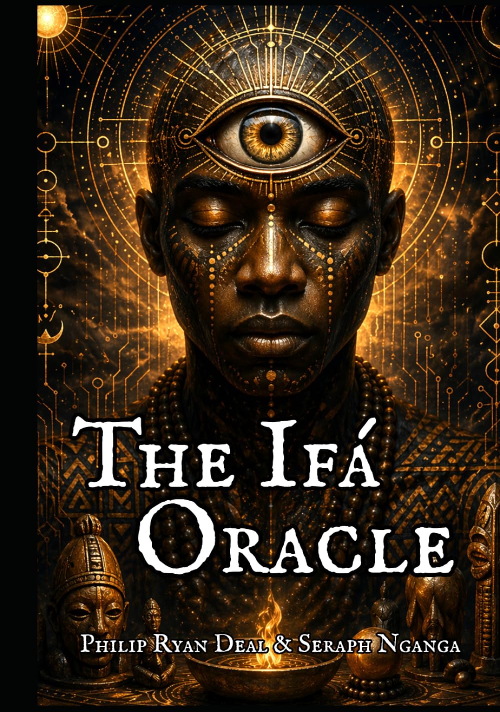The Ifá Oracle: Odù Wisdom for the Age of Intelligence (The Ifa Orisha Faith Series)