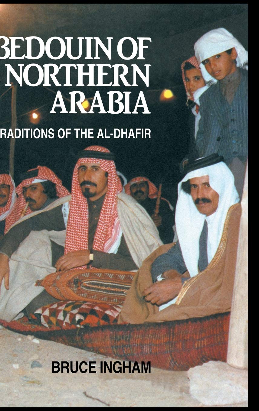Bedouin Of Northern Arabia: Traditions of the Al-Dhafir