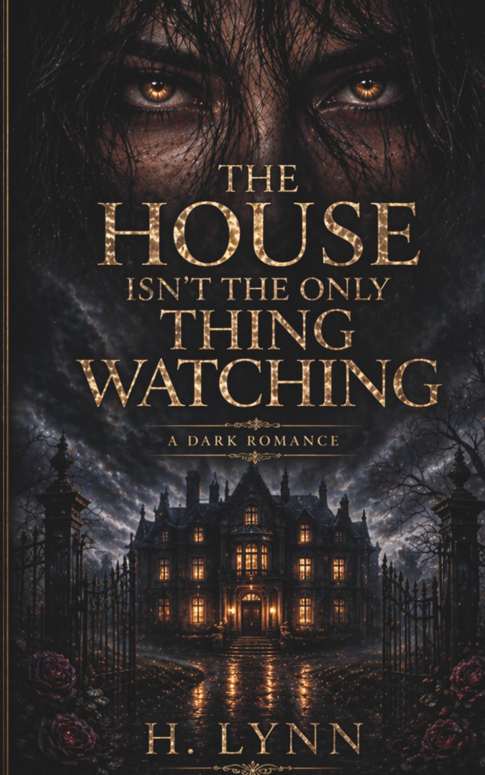 The House Isnt The Only Thing Watching: A Dark Romance (The House That Chose Her)