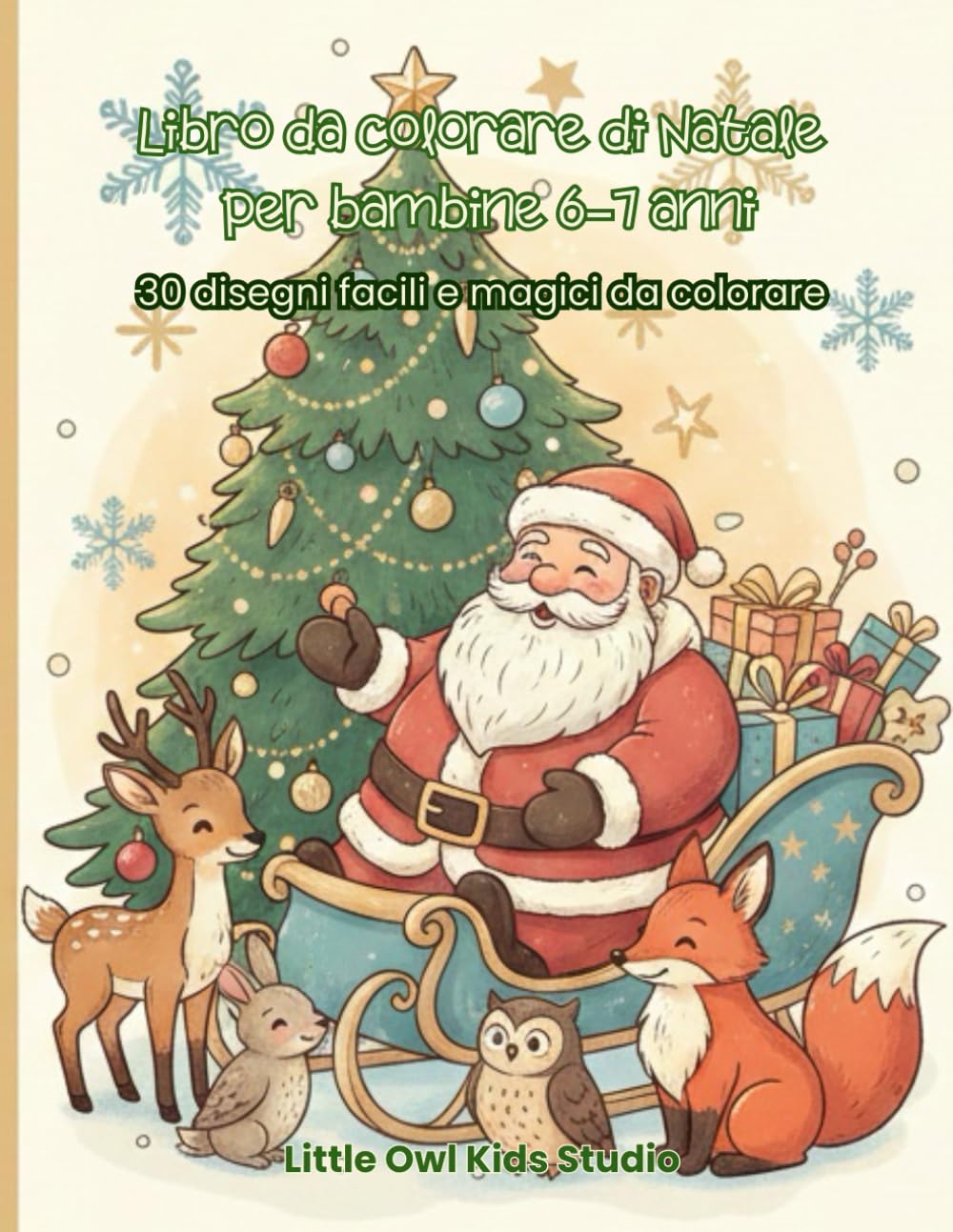 Libro da Colorare di Natale per Bambine 6–7 Anni: 30 Disegni facili e magici per un Natale creativo