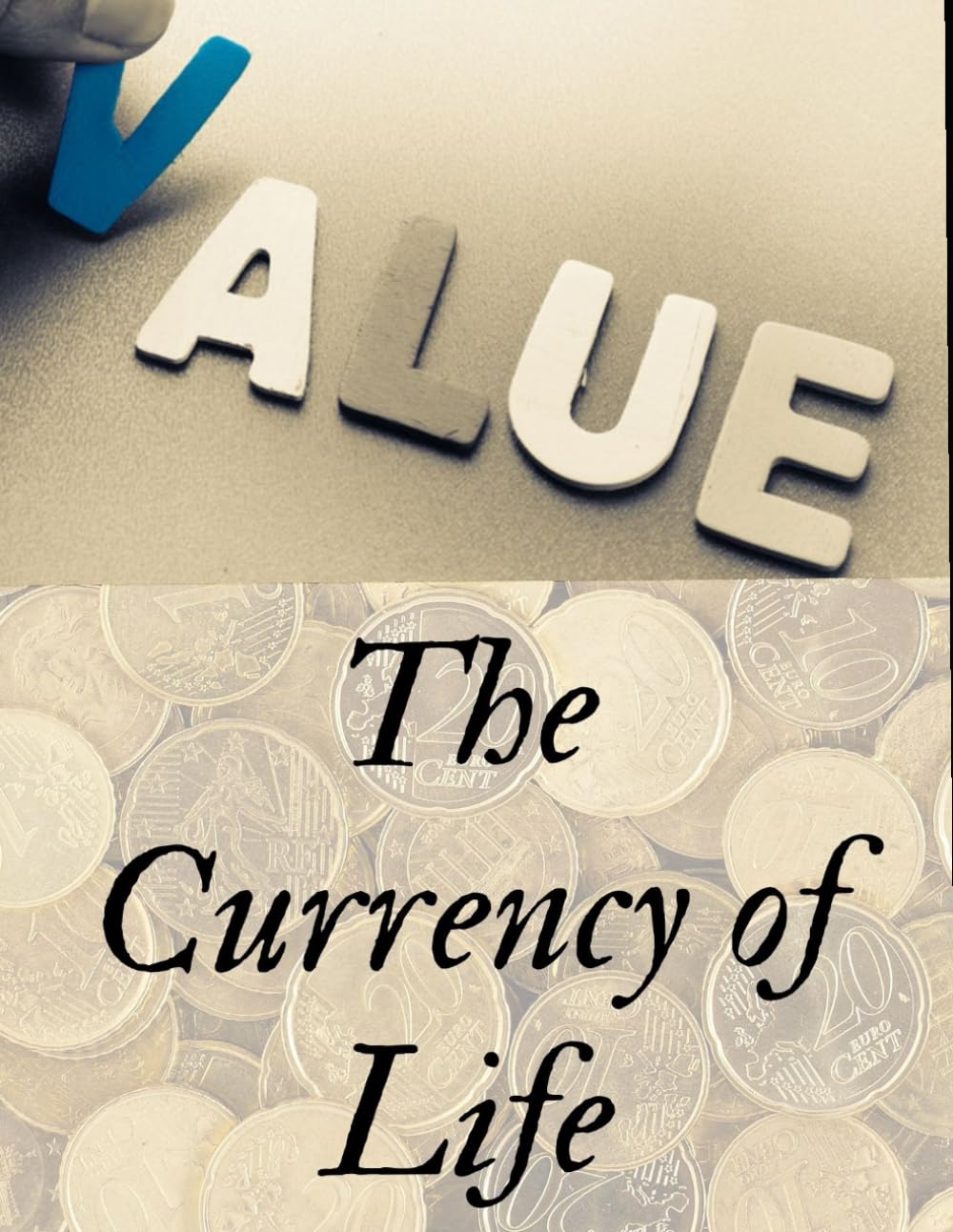 Value: The Currency of Life