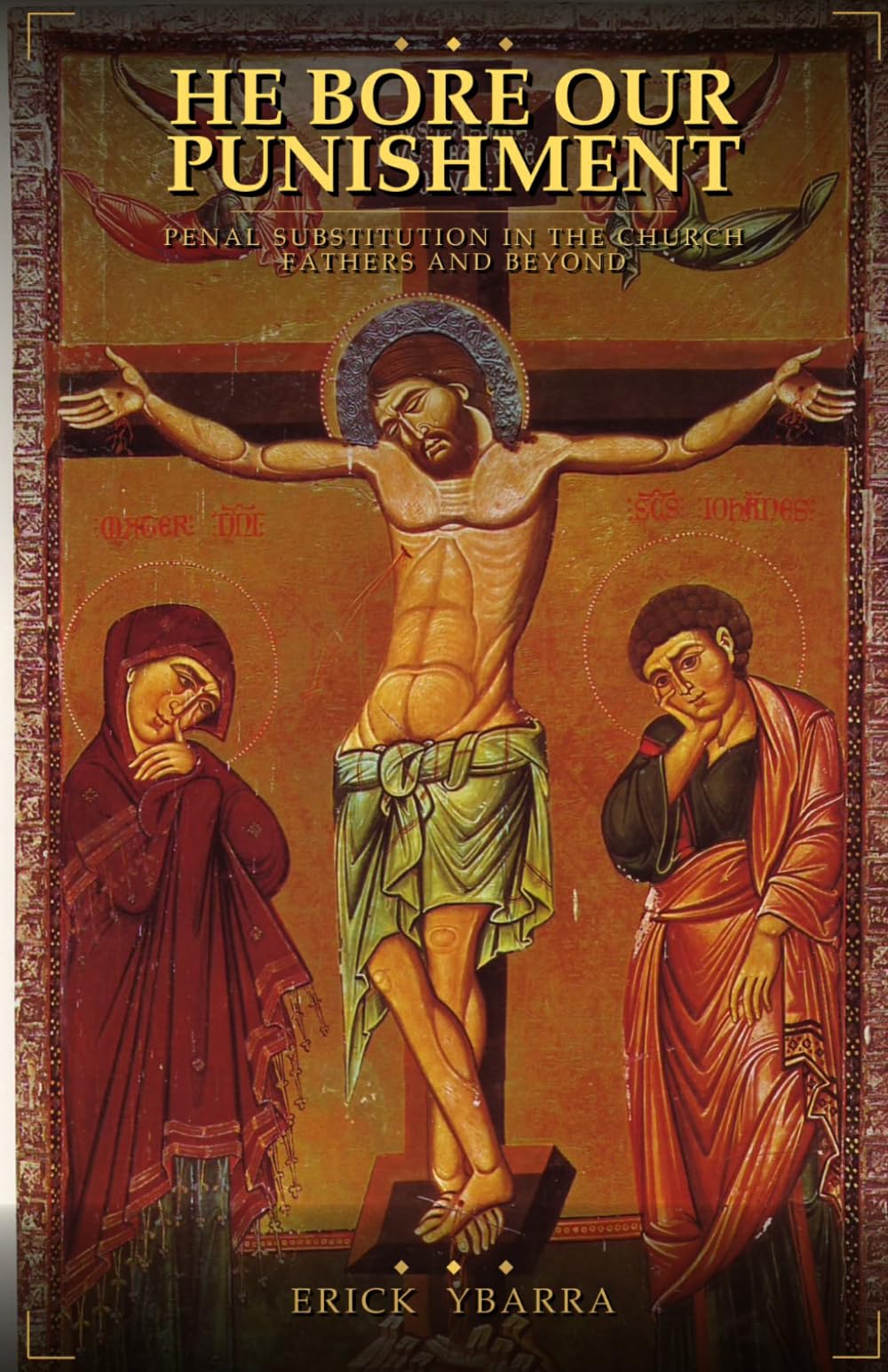 He Bore our Punishment: Discovering Penal Substitution in the Church Fathers and Beyond