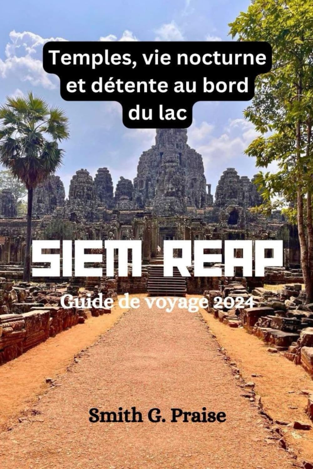 Siem Reap Guide de voyage 2024: Temples, vie nocturne et détente au bord du lac