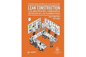 LEAN CONSTRUCTION y la Planificación Colaborativa: Metodología del Last Planner System