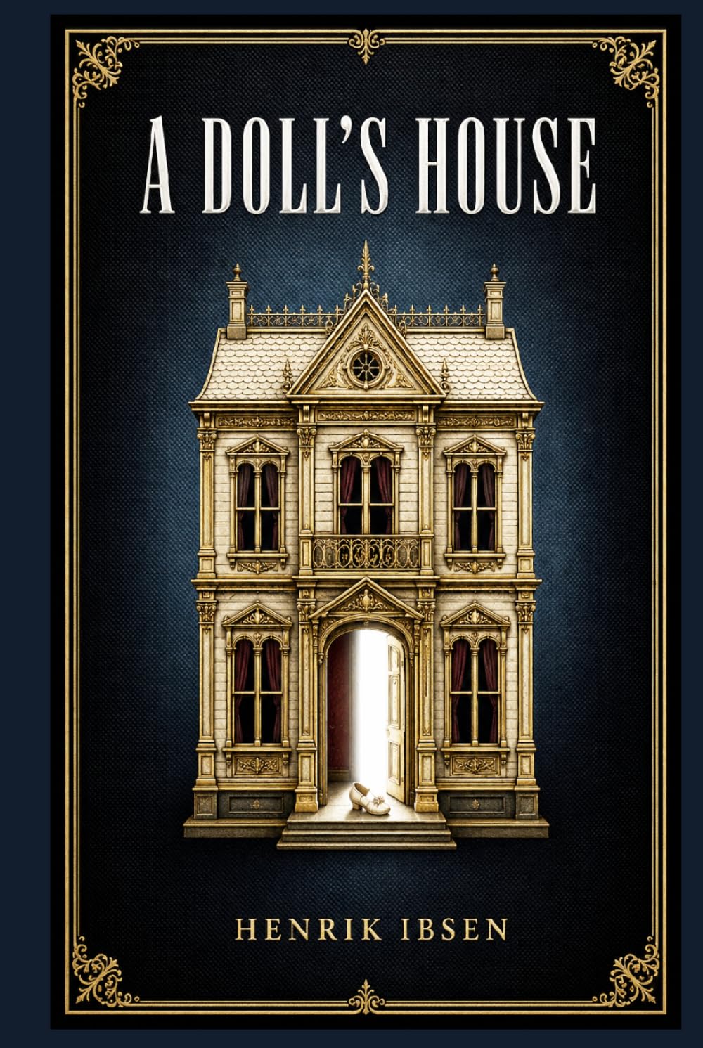 A Doll's House: A landmark realist drama of marriage, identity, social expectations, and one woman’s awakening in a tightly controlled domestic world