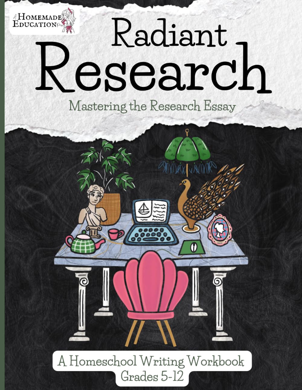 Radiant Research: Mastering the Research Essay (Homeschool Writing Workbooks)