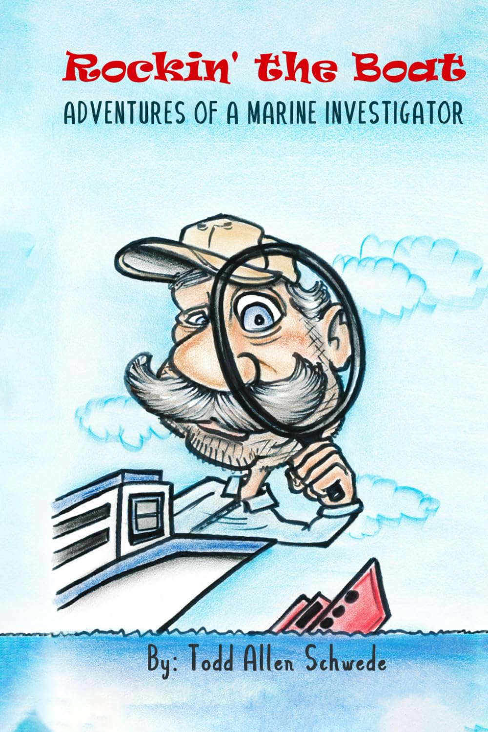 ROCKIN’ THE BOAT - ADVENTURES OF A MARINE INVESTIGATOR