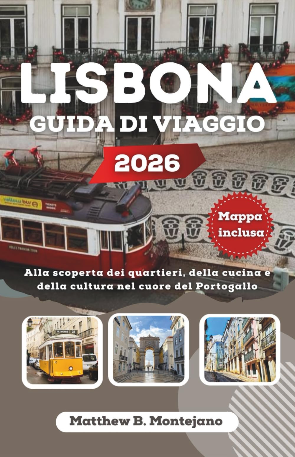 LISBONA GUIDA DI VIAGGIO 2026: Alla scoperta dei quartieri, della cucina e della cultura nel cuore del Portogallo