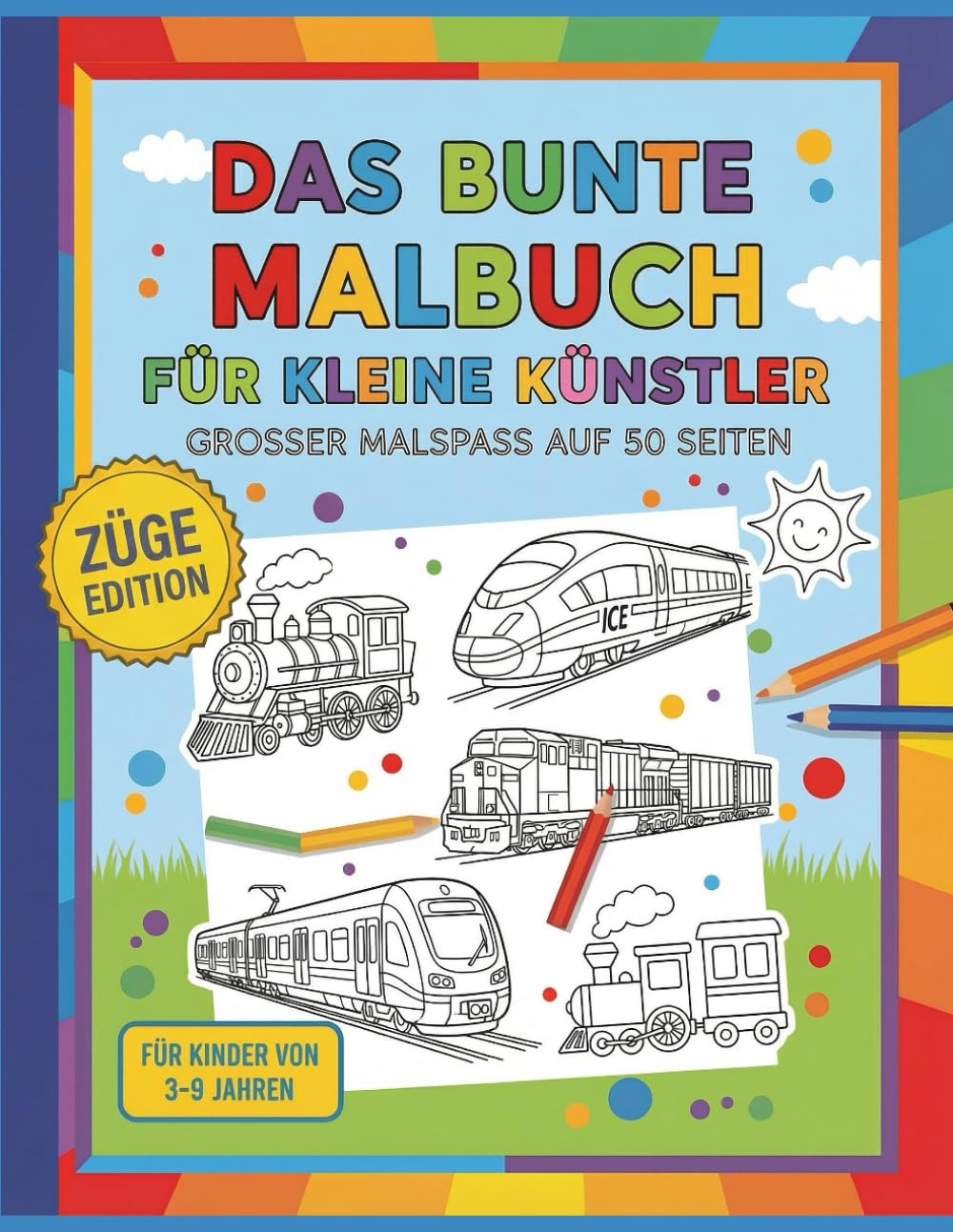 Das bunte Malbuch für kleine Künstler: Züge Edition