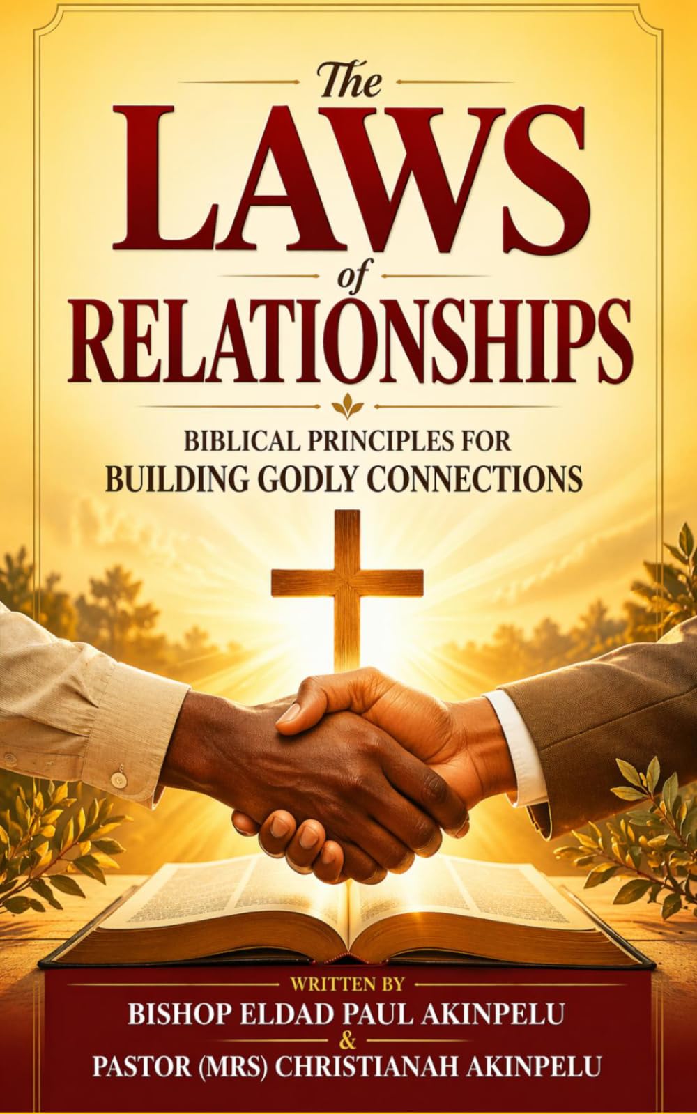 The Laws of Relationships: Biblical Principles for Building Godly Connections