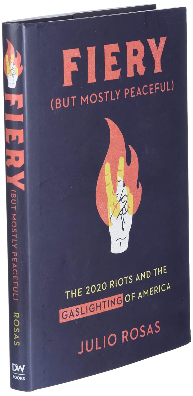 Fiery But Mostly Peaceful: The 2020 Riots and the Gaslighting of America