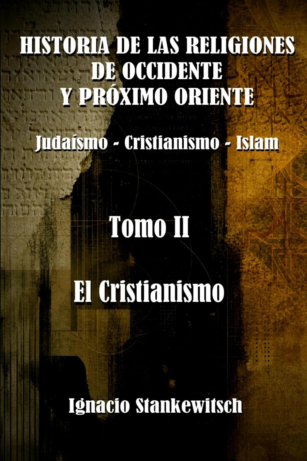 Historia de las religiones de Oriente y Próximo Oriente.: Tomo II: El Cristianismo.