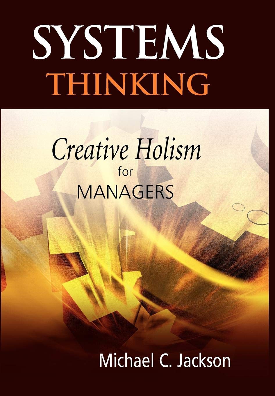 Systems Thinking: Creative Holism For Managers 
