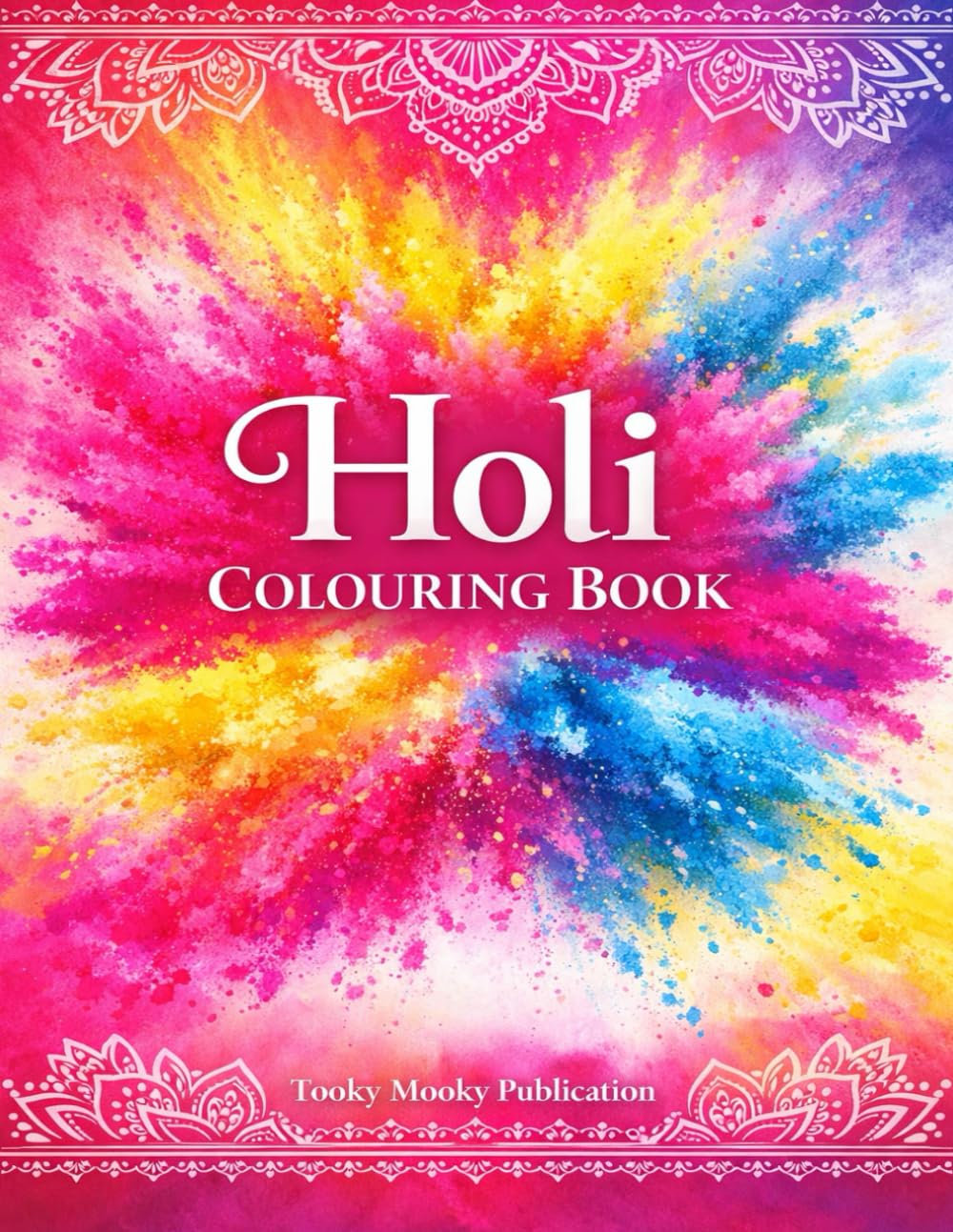 Holi Colouring Book: Festival of Colours Activity Book for Kids, Adults and Families | Indian Holi Celebration Colouring Pages for Relaxation and Creativity