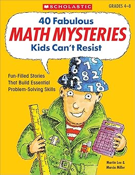 40 Fabulous Math Mysteries Kids Can't Resist: Fun-Filled Stories That ...