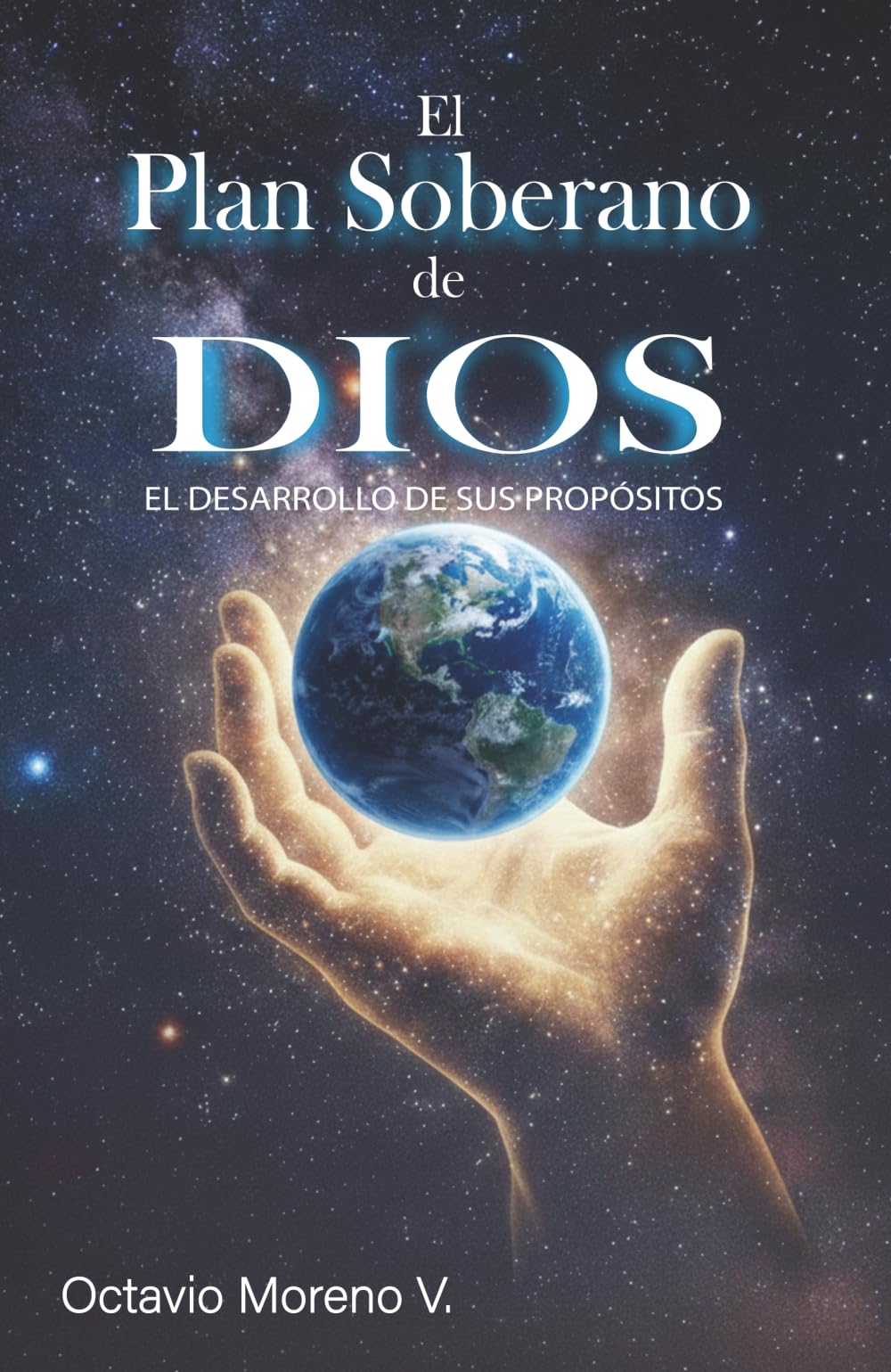 EL PLAN SOBERANO DE DIOS: EL DESARROLLO DE SUS PROPÓSITOS