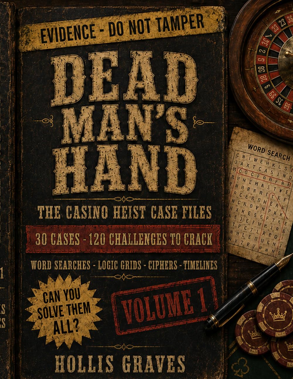 Dead Man's Hand: he Casino Heist Case Files: A True Crime Murder Mystery Puzzle & Activity Book for Adults, with 90+ Word Searches, Logic Grids, Ciphers & Whodunit Cases to Solve (Book 1)