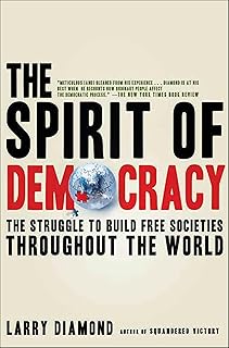 The Spirit of Democracy: The Struggle to Build Free Societies Throughout the World