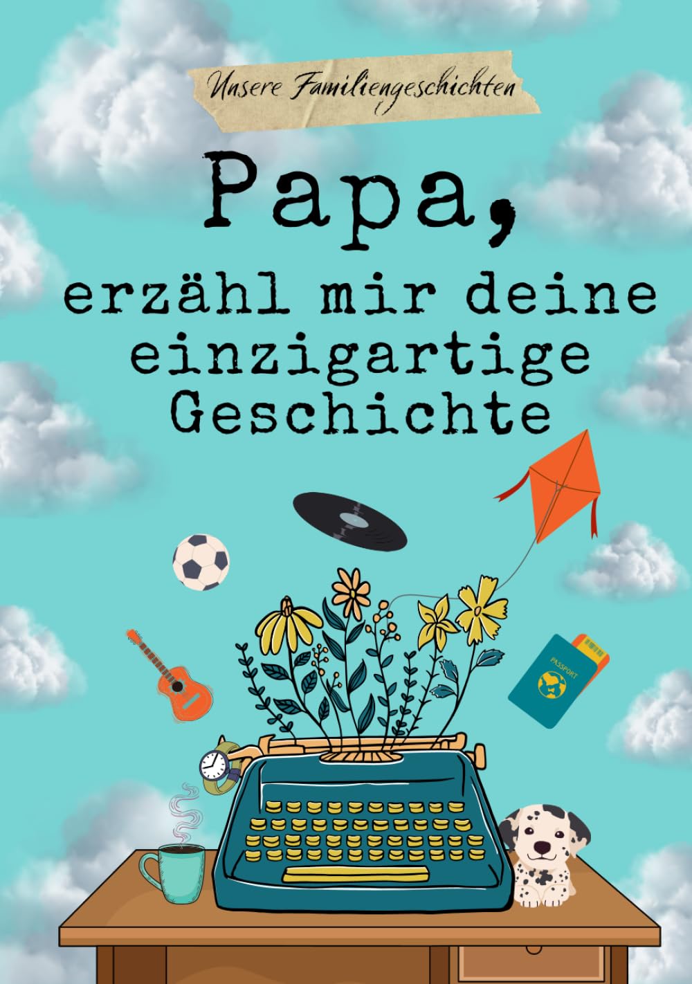 Papa, erzähl mir deine einzigartige Geschichte: Geschenkbuch für Papa | Erinnerungsbuch zum Ausfüllen, um von seinem Leben zu erzählen.
