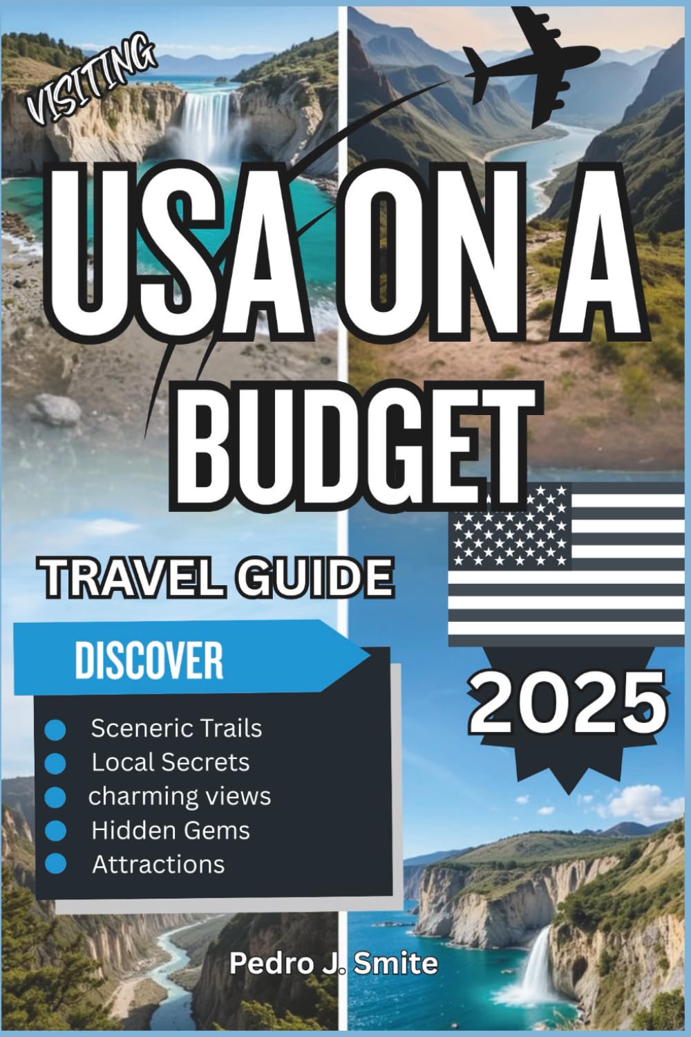 USA on a Budget Travel Guide 2025: Affordable Adventures, Travel Hacks, and Must-See Spots