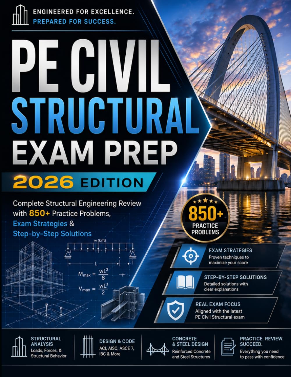 PE Civil Structural Exam Prep 2026 Edition: Complete Structural Engineering Review with 850+ Practice Problems, Exam Strategies & Step-by-Step Solutions
