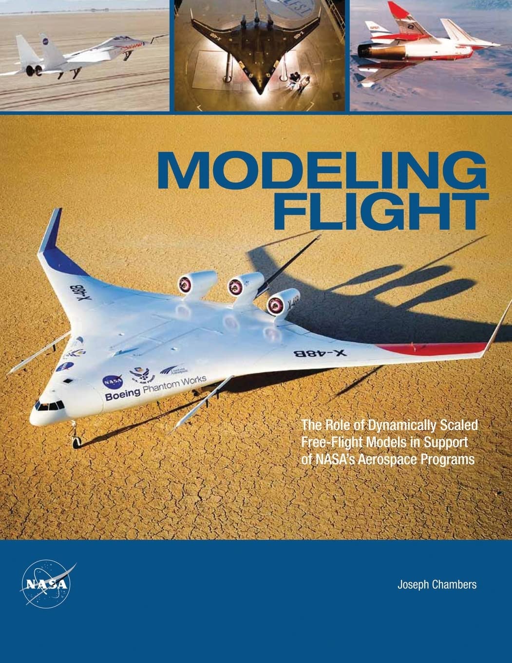Modeling Flight: The Role of Dynamically Scaled Free-Flight Models in Support of NASA's Aerospace Programs