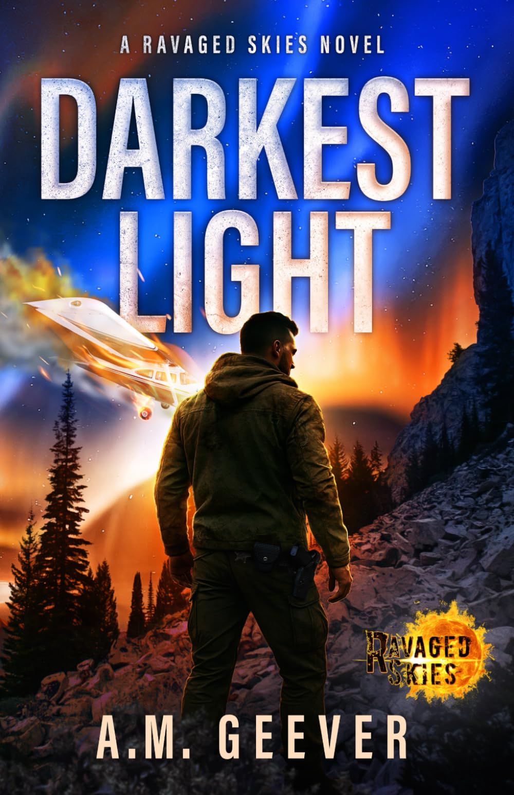 Darkest Light: A Ravaged Skies Novel: An EMP Post-Apocalyptic Survival Thriller: 1 (Fire in the Sky)