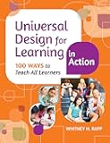 Universal Design for Learning in Action: 100 Ways to Teach All Learners