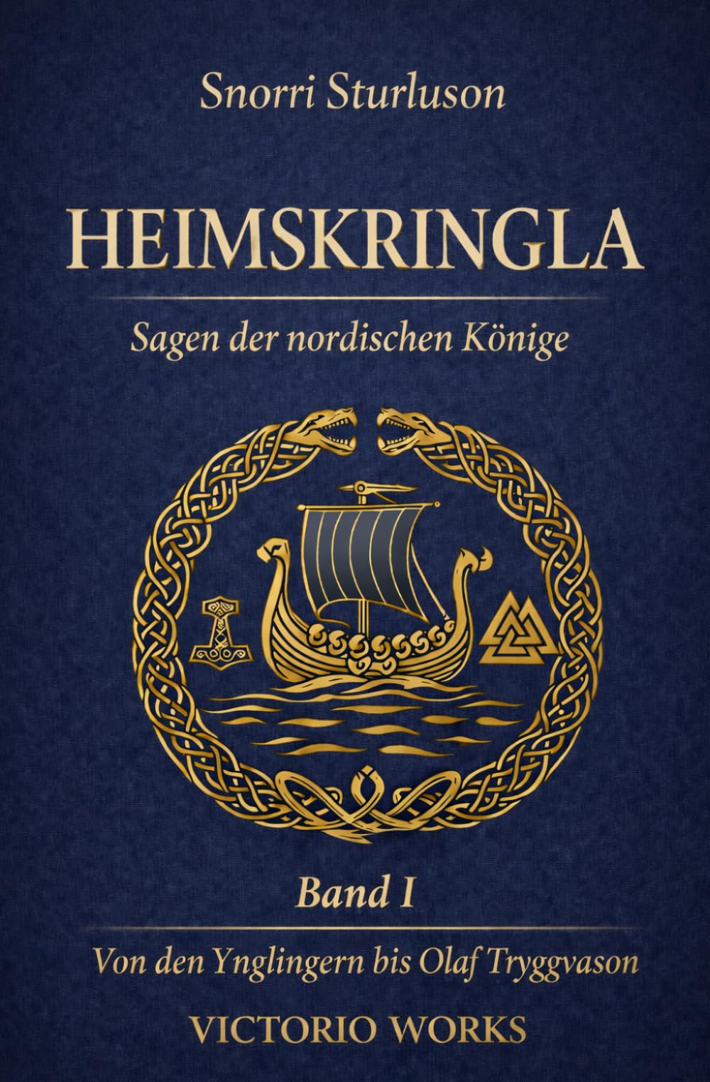 Heimskringla: Sagen der nordischen Könige – Band I: Von den Ynglingern bis Olaf Tryggvason
