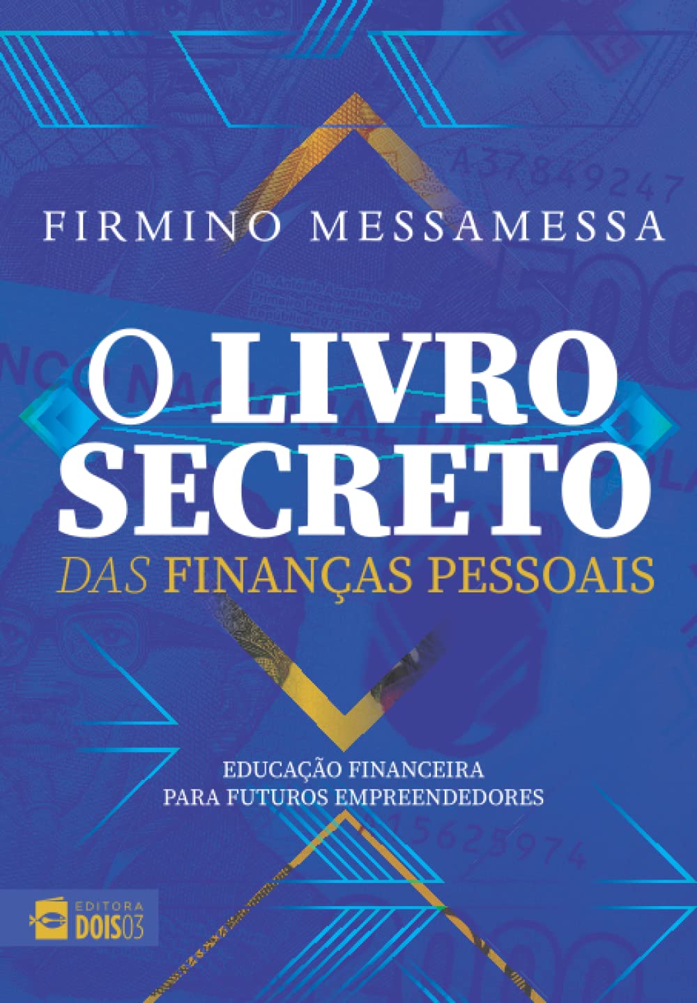 O livro secreto das finanças pessoais: educação financeira para futuros empreendedores