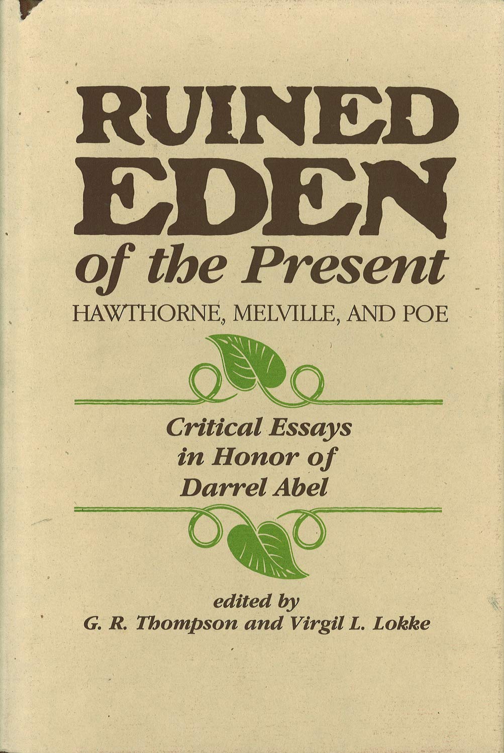 Cover of Ruined Eden of the Present: Hawthorne, Melville, and Poe: Critical Essays in Honor of Darrel Abel