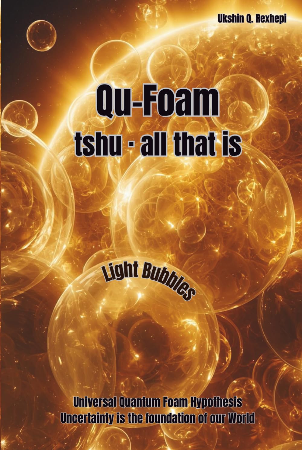Qu-Foam: tshu · all that is: Universal Quantum Foam Hypothesis
