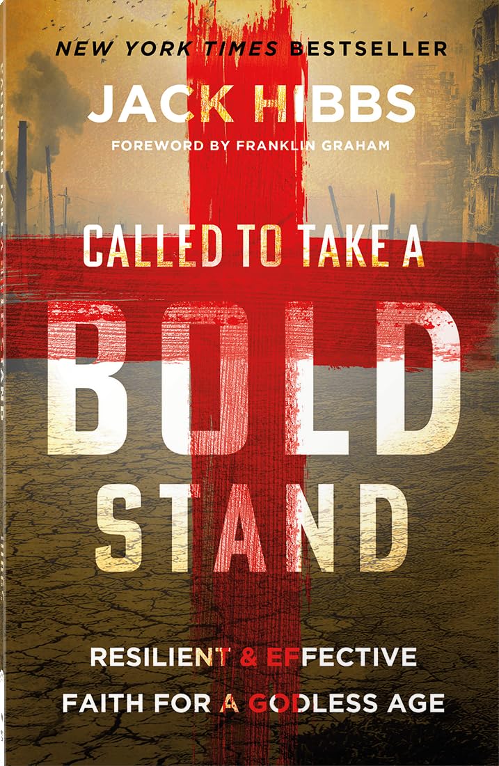 Called to Take a Bold Stand: Resilient and Effective Faith for a Godless Age