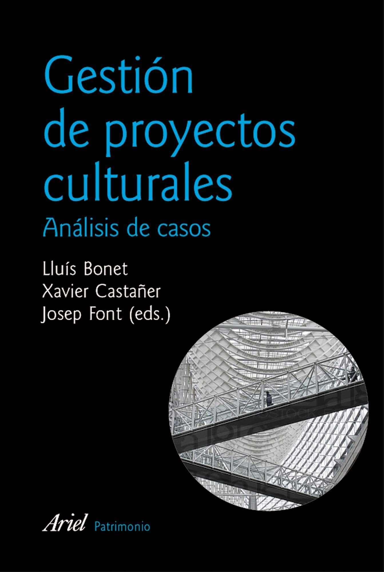 Gestión de proyectos culturales: 2ª edición actualizada: 1 (Ariel Arte y Patrimonio)