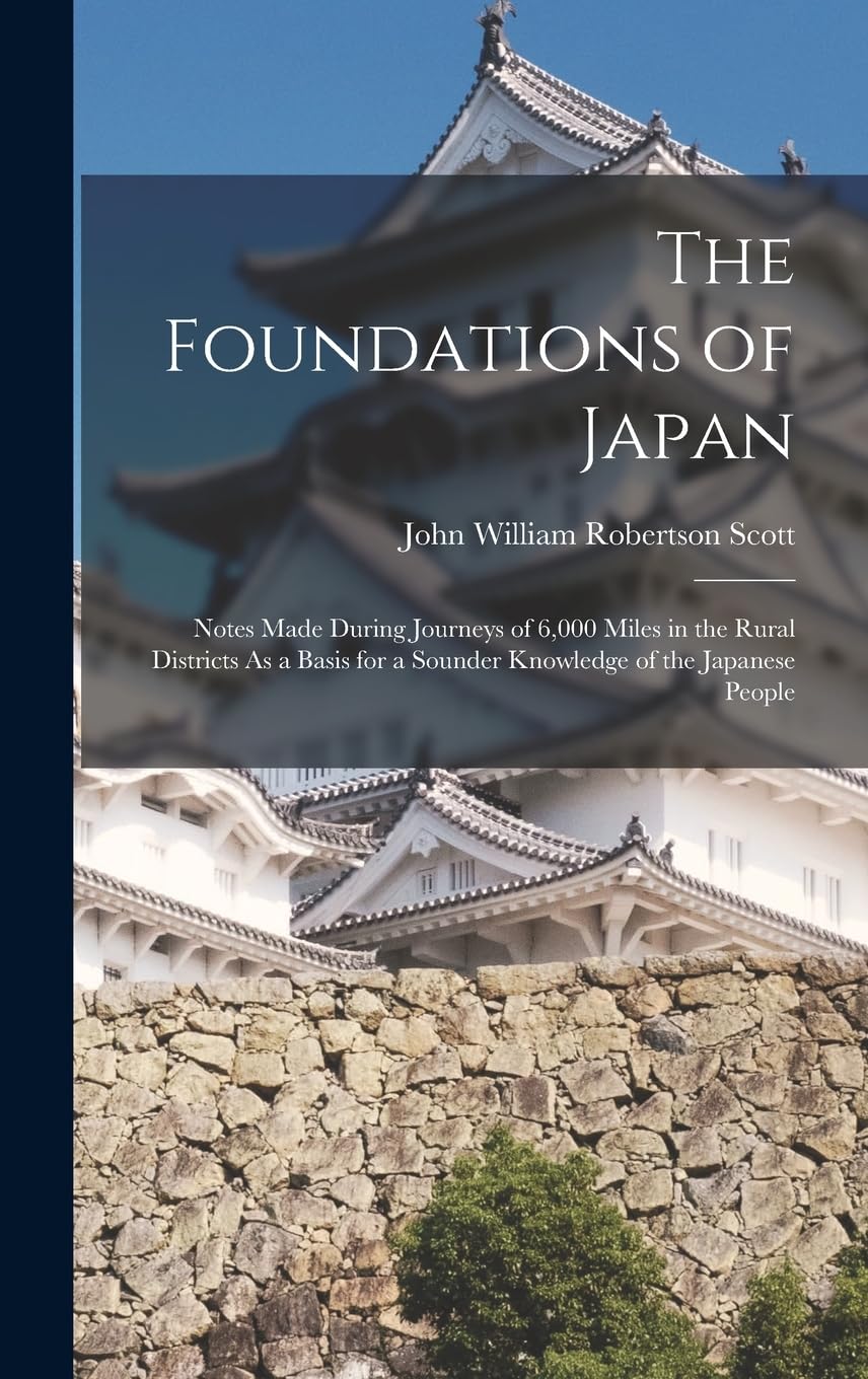 Japan Knowledge Amazon | The Foundations of Japan: Notes Made During Journeys of 6,000 ...